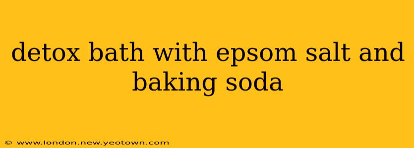 detox bath with epsom salt and baking soda