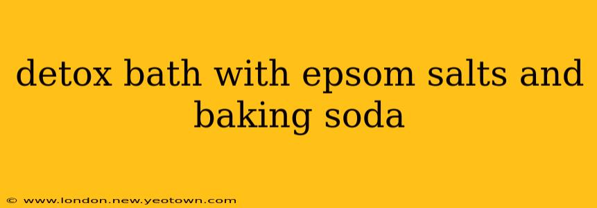 detox bath with epsom salts and baking soda