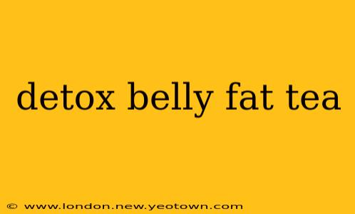 detox belly fat tea