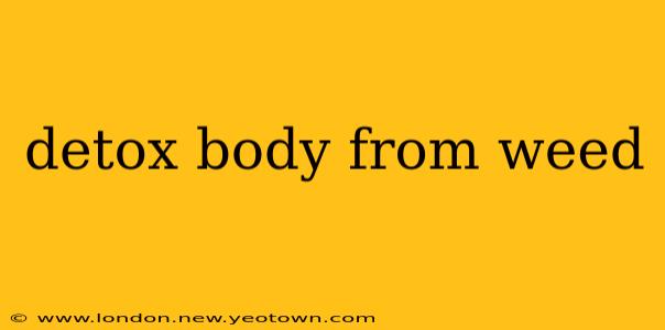 detox body from weed