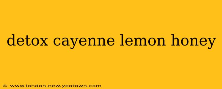 detox cayenne lemon honey