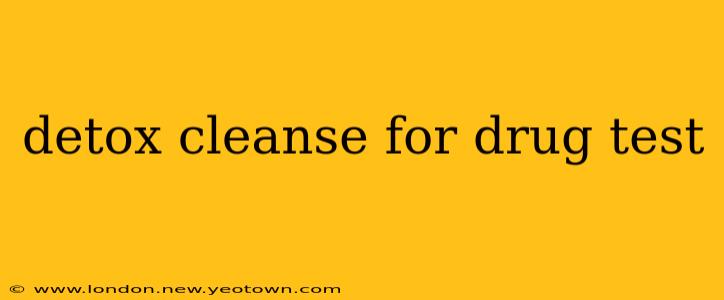 detox cleanse for drug test