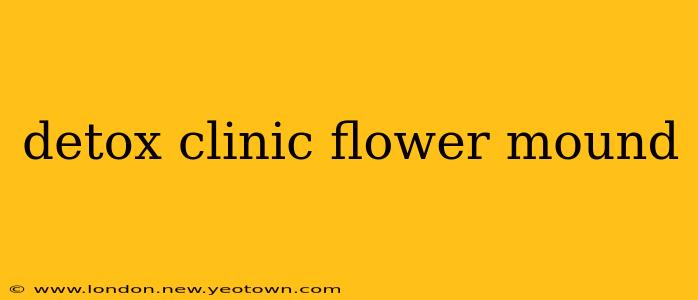 detox clinic flower mound