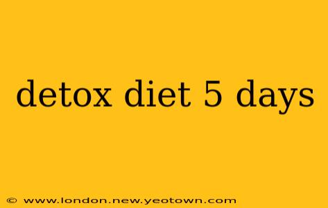 detox diet 5 days