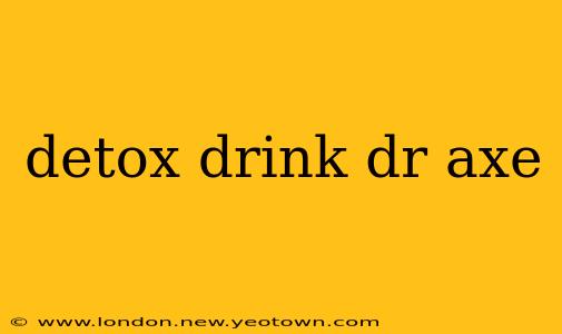 detox drink dr axe