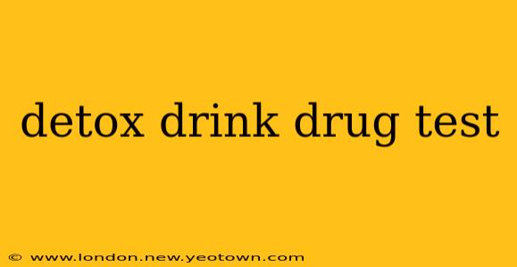 detox drink drug test