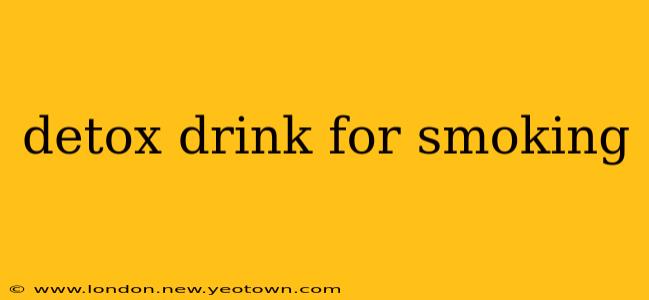 detox drink for smoking