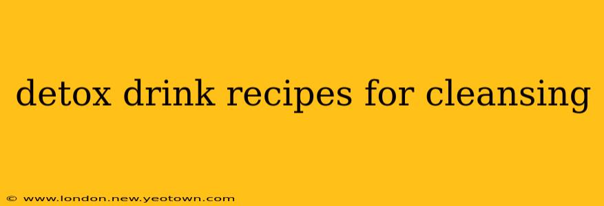 detox drink recipes for cleansing