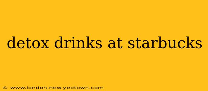 detox drinks at starbucks