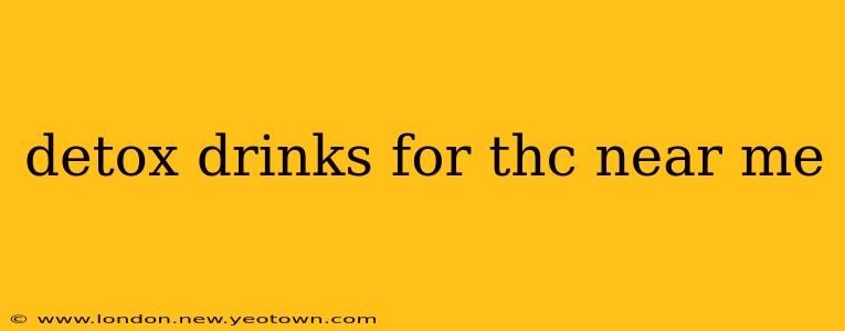 detox drinks for thc near me