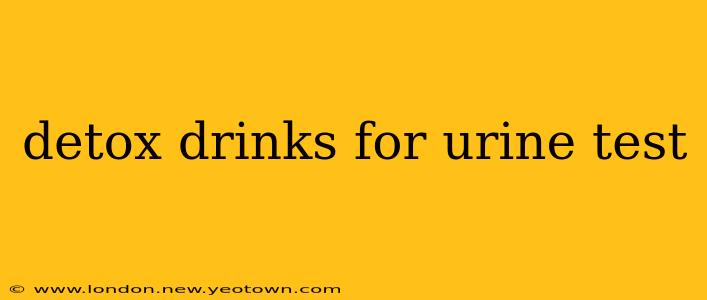 detox drinks for urine test