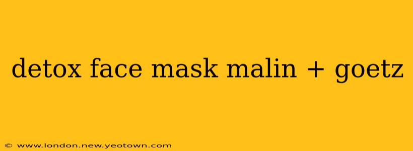 detox face mask malin + goetz