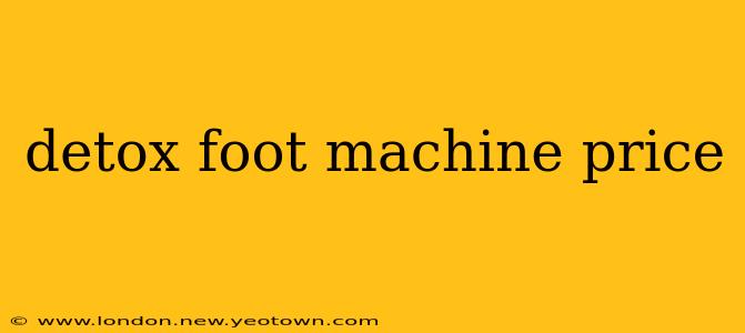 detox foot machine price
