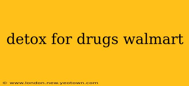 detox for drugs walmart