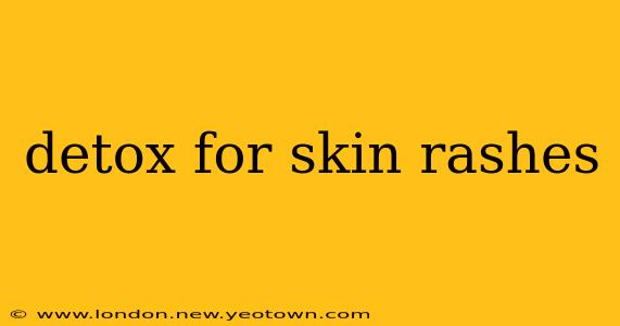 detox for skin rashes
