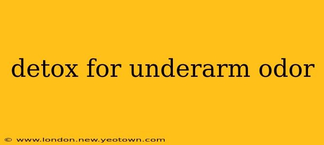detox for underarm odor