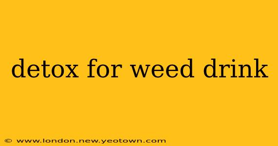 detox for weed drink