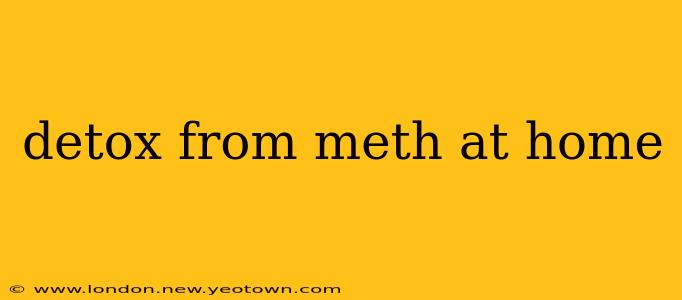 detox from meth at home
