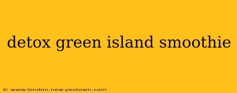 detox green island smoothie