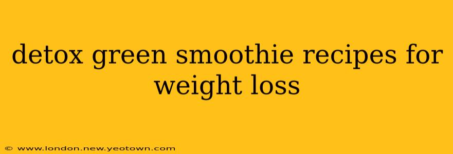 detox green smoothie recipes for weight loss
