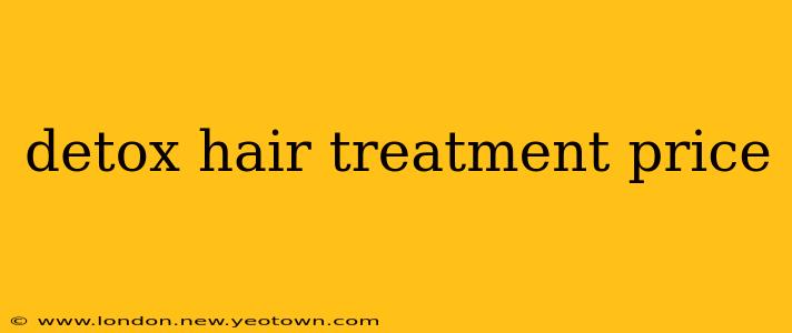 detox hair treatment price