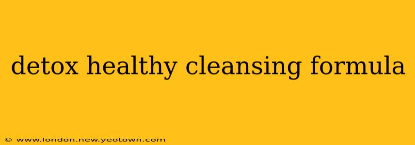 detox healthy cleansing formula