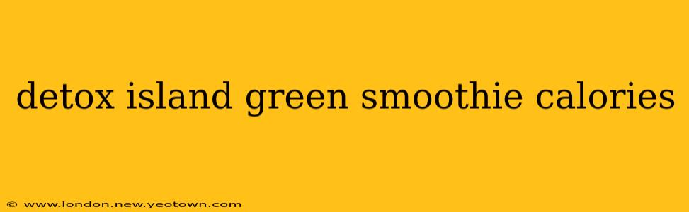 detox island green smoothie calories