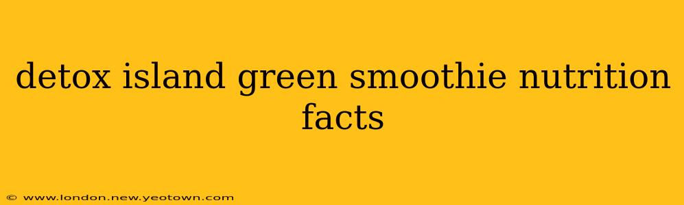 detox island green smoothie nutrition facts