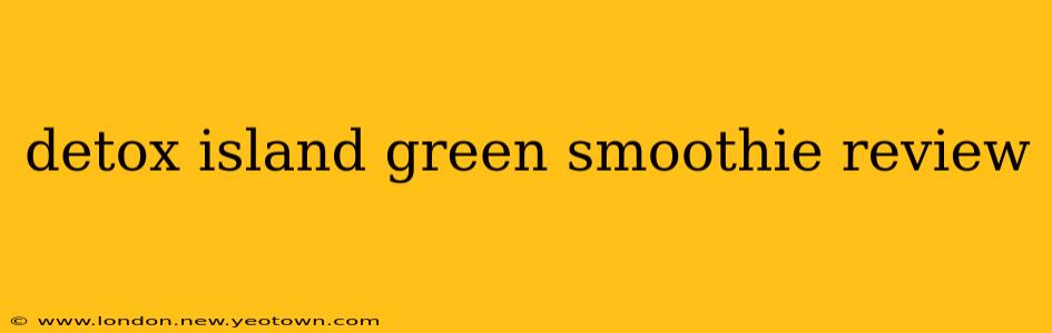 detox island green smoothie review
