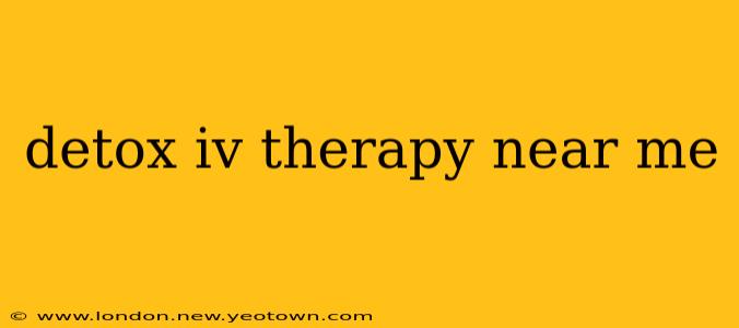 detox iv therapy near me