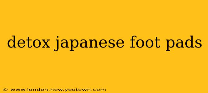 detox japanese foot pads