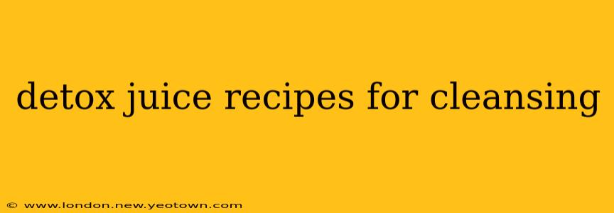 detox juice recipes for cleansing