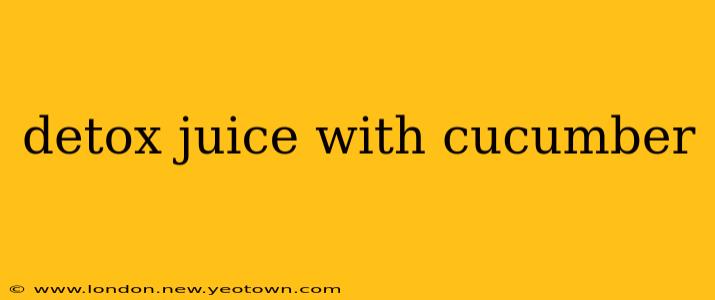 detox juice with cucumber