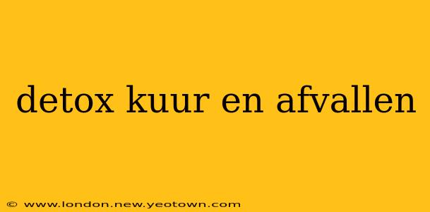 detox kuur en afvallen