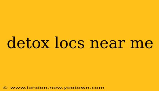 detox locs near me