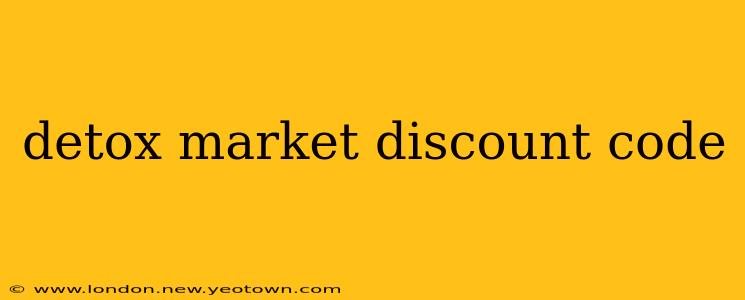 detox market discount code