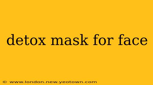 detox mask for face