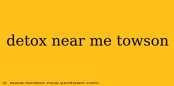 detox near me towson