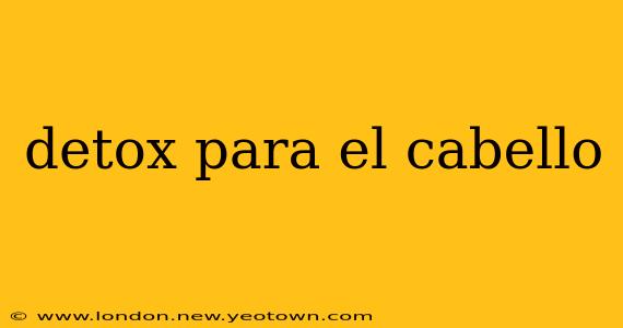 detox para el cabello