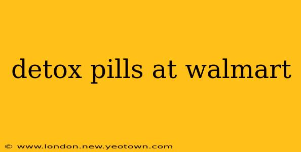 detox pills at walmart