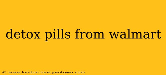 detox pills from walmart