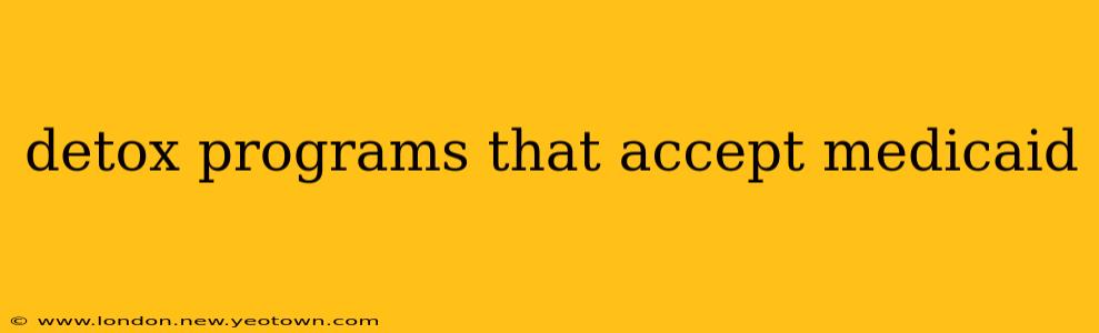 detox programs that accept medicaid