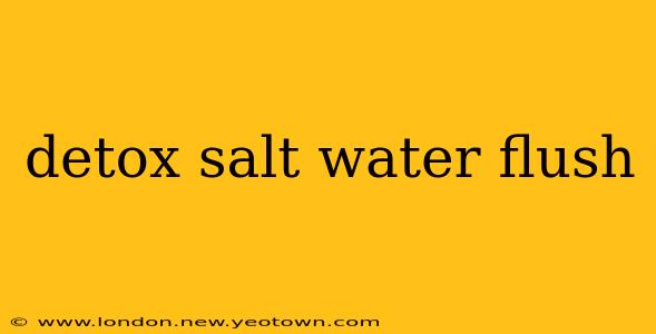 detox salt water flush