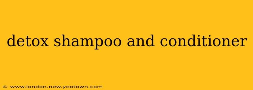 detox shampoo and conditioner