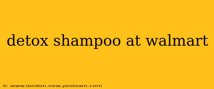 detox shampoo at walmart