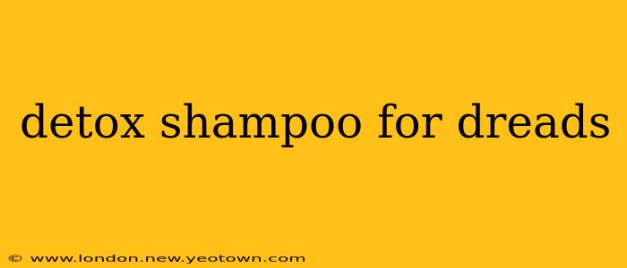 detox shampoo for dreads