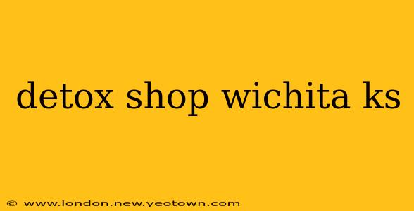 detox shop wichita ks