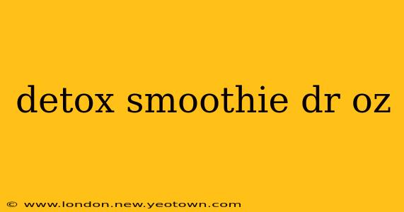 detox smoothie dr oz