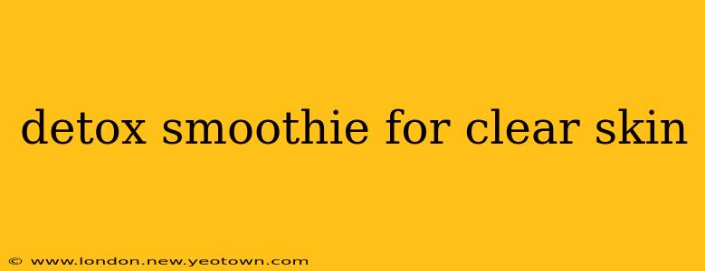 detox smoothie for clear skin
