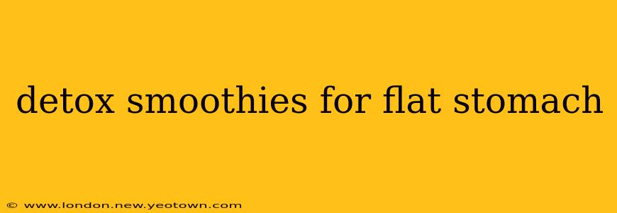 detox smoothies for flat stomach